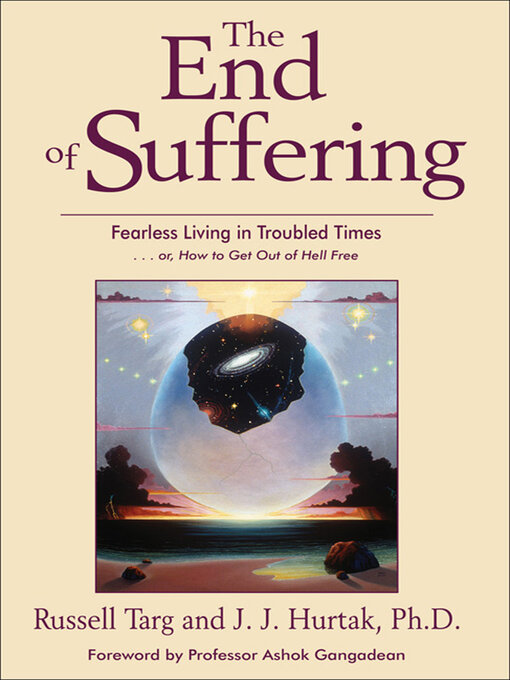 Title details for The End of Suffering by Russell Targ - Available